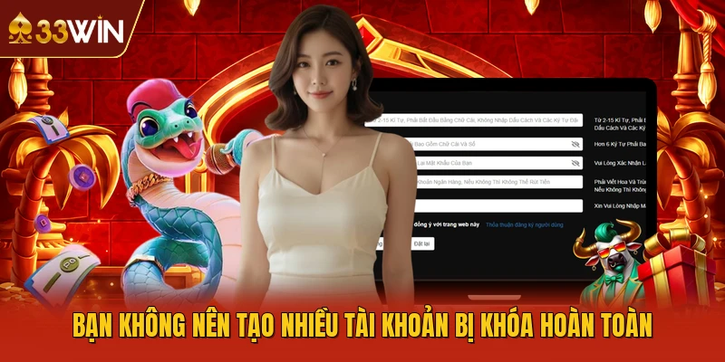 Bạn không nên tạo nhiều tài khoản bị khóa hoàn toàn