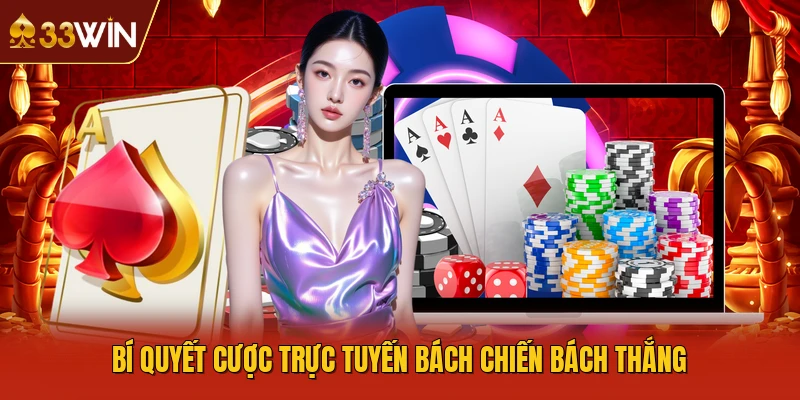 Bí quyết cược trực tuyến bách chiến bách thắng
