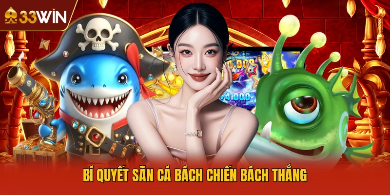 Bí quyết săn cá bách chiến bách thắng