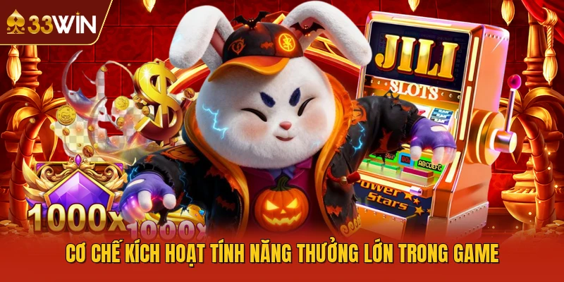 Cơ chế kích hoạt tính năng thưởng lớn trong game