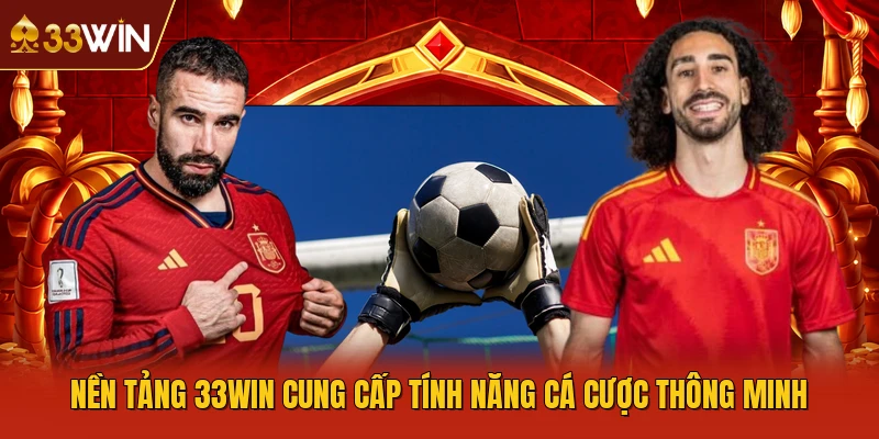 Nền tảng 33WIN cung cấp tính năng cá cược thông minh