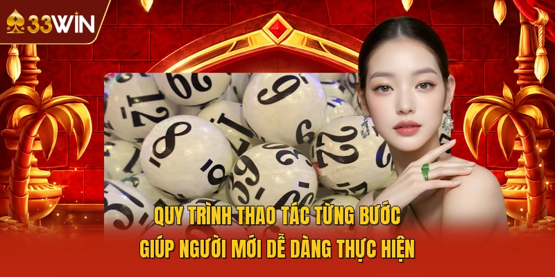 Quy trình thao tác từng bước giúp người mới dễ dàng thực hiện
